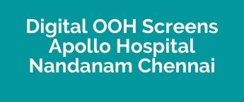 Apollo Hospital Teynampet DOOH advertising, DOOH Advertising Company Apollo Hospital ,Teynampet DOOH Ads